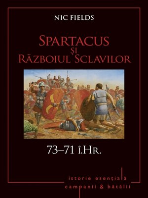 cover image of Campanii și bătălii--05--Spartacus și Razboiul Sclavilor 73–71 î.Hr.